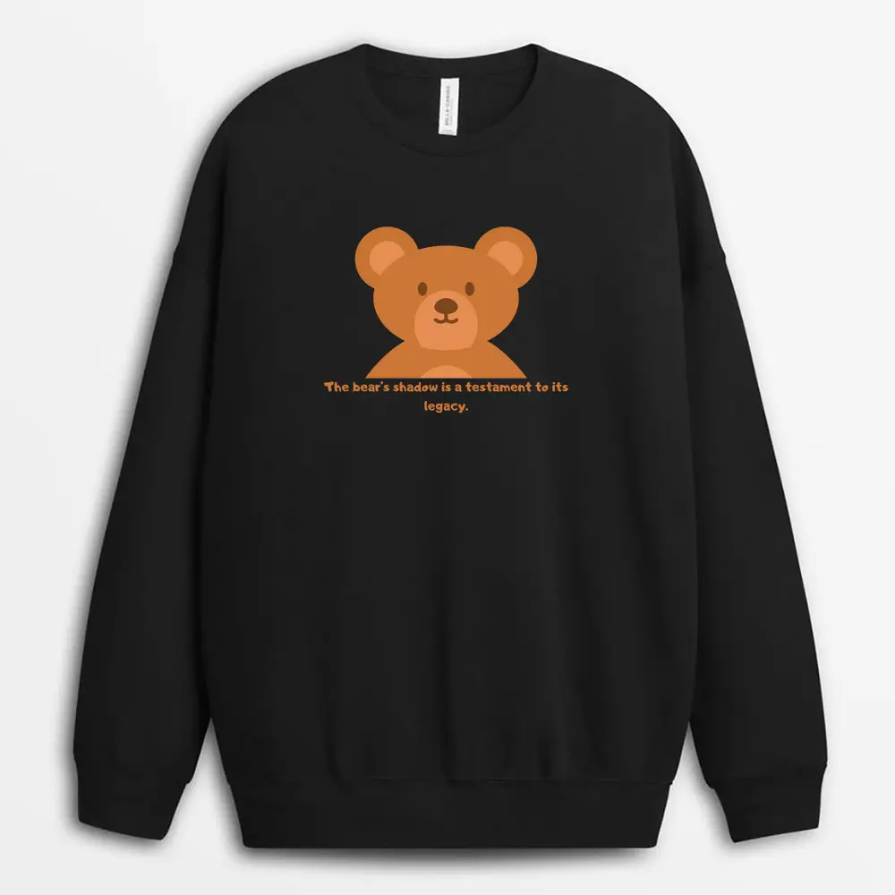 The Bears Shadow Is A Testament To Its Legacy Sellxtee Sweatshirt - Black